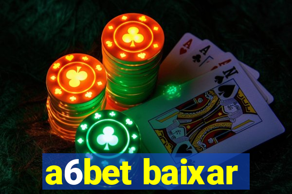 a6bet baixar